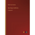 Starr King in California: in large print