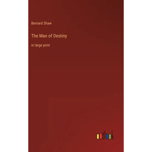 The Man of Destiny: in large print
