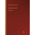 Felix O'Day; A Novel: in large print