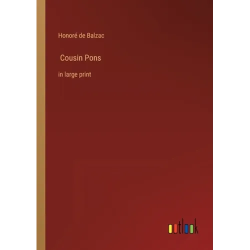 Cousin Pons: in large print