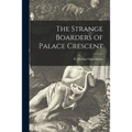 The Strange Boarders of Palace Crescent