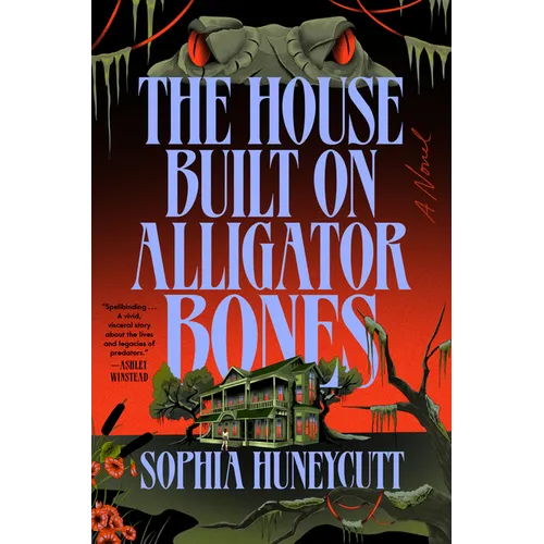 The House Built on Alligator Bones