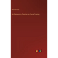 An Elementary Treatise on Curve Tracing