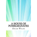 A House of Pomegranates