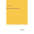 The History of the Sacred Passion