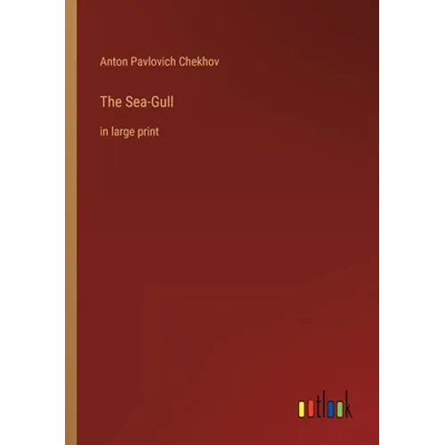 The Sea-Gull: in large print