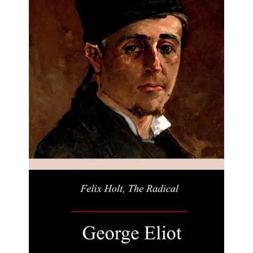 Felix Holt, the Radical