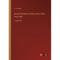 Won By the Sword; A Story of the Thirty Years' War: in large print