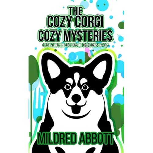 The Cozy Corgi Cozy Mysteries - Collection Five: Books 13-15