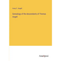 Genealogy of the descendants of Thomas Angell