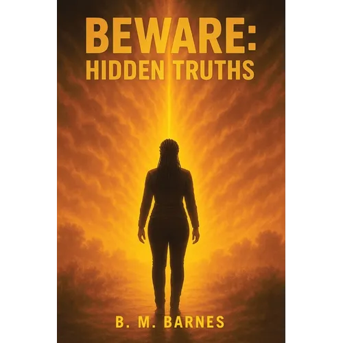 Beware: Hidden Truths: HIDDEN TRUTHS