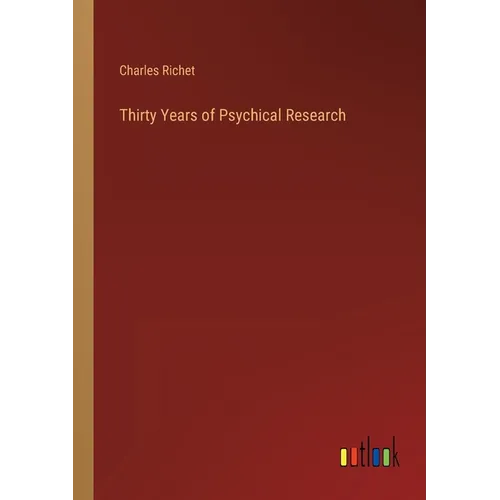 Thirty Years of Psychical Research