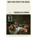 May We Feed the King: Booker Prize Finalist