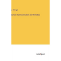 Cancer: its Classification and Remedies