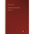 Alexandria and Her Schools: in large print