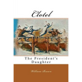 Clotel: The President's Daughter