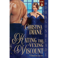 Hating the Vexing Viscount: A Regency Historical Romance