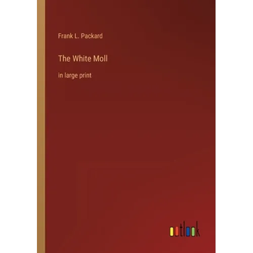 The White Moll: in large print