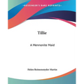 Tillie: A Mennonite Maid