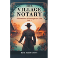 The Village Notary A Romance of Hungarian Life Vol. I