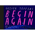 Begin Again: How We Got Here and Where We Might Go - Our Human Story. So Far.