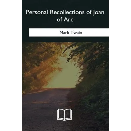 Personal Recollections of Joan of Arc