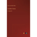 Travellers' Stories: in large print