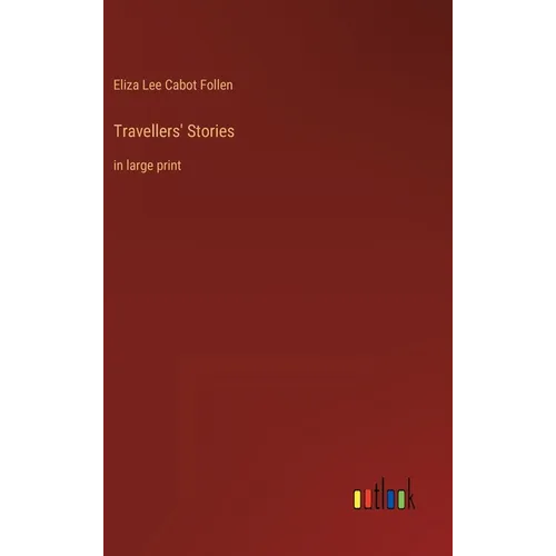 Travellers' Stories: in large print