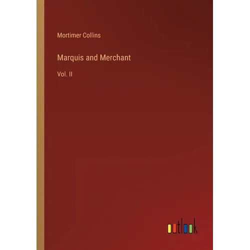 Marquis and Merchant: Vol. II