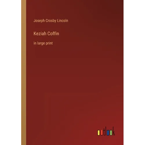 Keziah Coffin: in large print