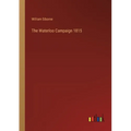 The Waterloo Campaign 1815