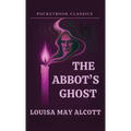 The Abbot's Ghost (Pocketbook Classics Annotated Edition)