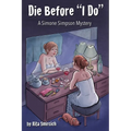 Die Before "I Do": A Simone Simpson Mystery