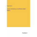 Lessons Introductory to the Modern Higher Algebra