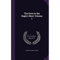 The Dove in the Eagle's Nest, Volume 1