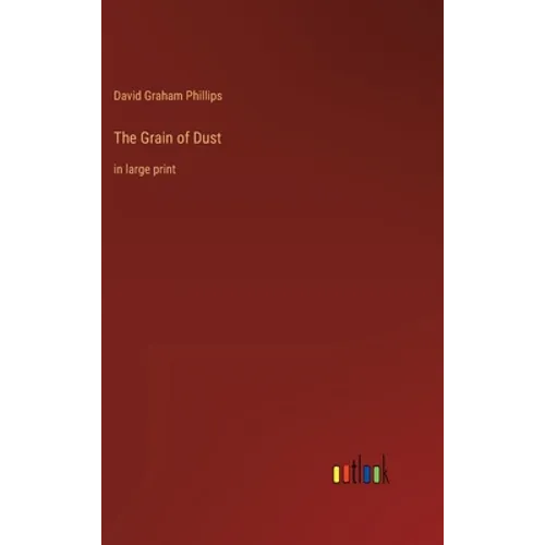 The Grain of Dust: in large print