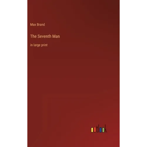 The Seventh Man: in large print