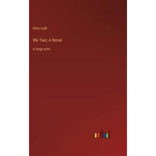 We Two; A Novel: in large print