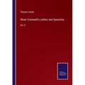 Oliver Cromwell's Letters and Speeches: Vol. II
