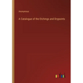 A Catalogue of the Etchings and Drypoints