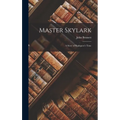 Master Skylark: A Story of Shakspere's Time