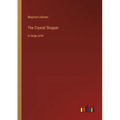 The Crystal Stopper: in large print