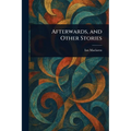 Afterwards, and Other Stories
