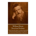 William Morris - News from Nowhere: "Apart from the desire to produce beautiful things, the leading passion of my life has been and is hatred of moder