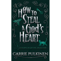 How to Steal a God's Heart: A Sinfully Funny Paranormal Romantic Comedy