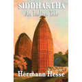 Siddhartha: A Novel of Self-Discovery and the Search for Inner Understanding
