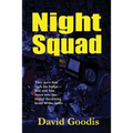 Night Squad: A Hard-Boiled Novel of Night Patrol and Urban Crime