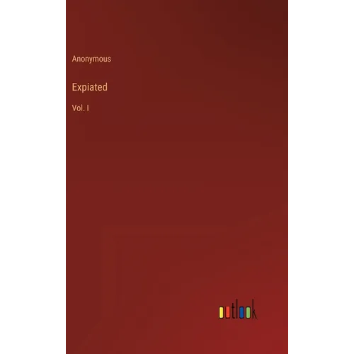 Expiated: Vol. I