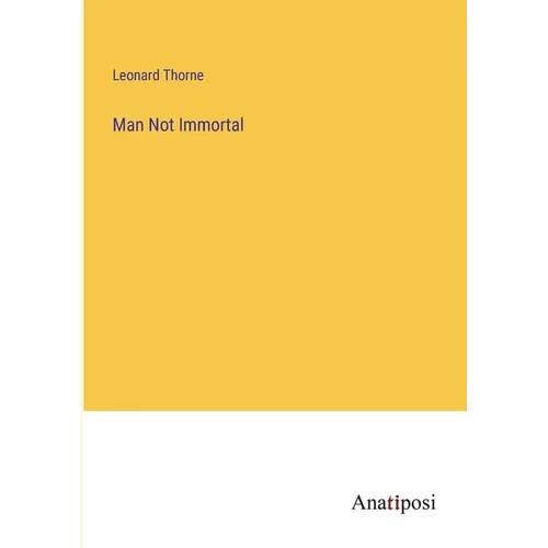 Man Not Immortal