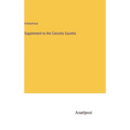 Supplement to the Calcutta Gazette
